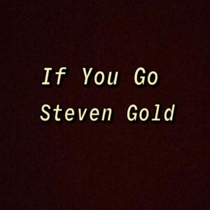Album If You Go from Steven Gold