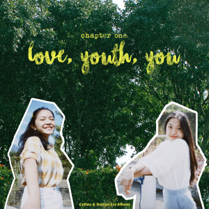 Album Love, Youth, You, Ch. 1 oleh Celine & Nadya