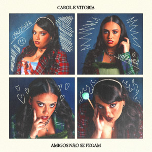 Carol & Vitoria的專輯Amigos Não Se Pegam