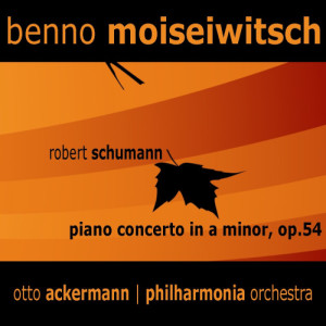 Benno Moisiwitsch的專輯Schumann: Piano Concerto in A Minor, Op. 54