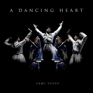 ดาวน์โหลดและฟังเพลง A Dancing Heart พร้อมเนื้อเพลงจาก Sami Yusuf