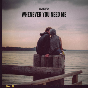 收聽daevo的Whenever You Need Me歌詞歌曲