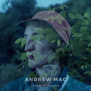 收聽Andrew Mac的Cascadas de Hojarasca歌詞歌曲