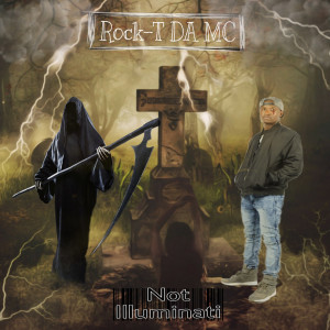 Listen to Not Illuminati (Explicit) song with lyrics from Rock-T DA MC