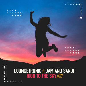 Album High to the Sky from Loungetronic