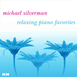 Michael Silverman的专辑Relaxing Piano Favorites