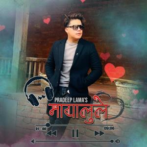 收聽Pradeep Lama的Mayalule歌詞歌曲