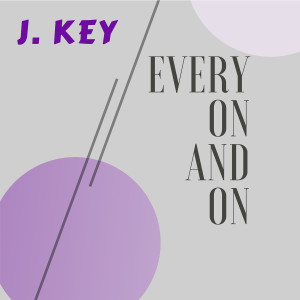 Album Every on and On from J. Key
