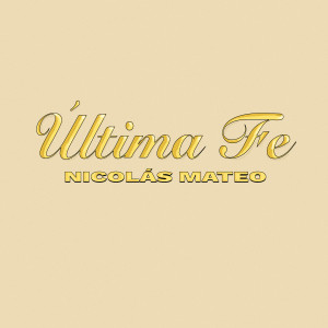 Nicolás Mateo的专辑Última Fe