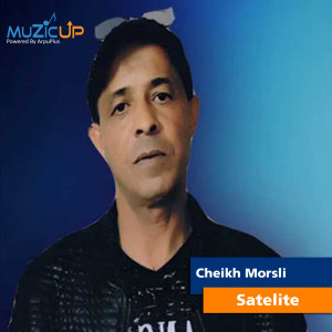 收聽Cheikh Morsli的Satelite歌詞歌曲