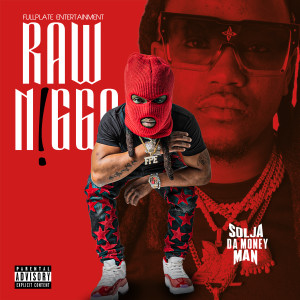 Solja Da Money Man的專輯Raw Nigga (Explicit)