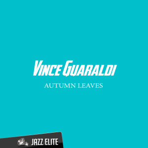 收聽Vince Guaraldi Trio的Autumn Leaves歌詞歌曲