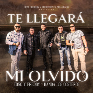 Listen to Te Llegará Mi Olvido (En Vivo) song with lyrics from TOÑO Y FREDDY