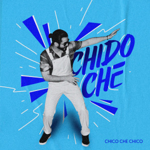 Chico Che Chico的專輯CHIDO CHE