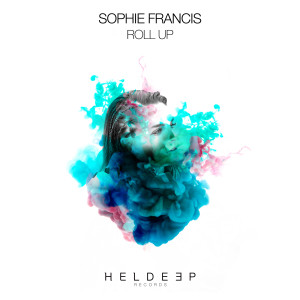ดาวน์โหลดและฟังเพลง Roll Up พร้อมเนื้อเพลงจาก Sophie Francis