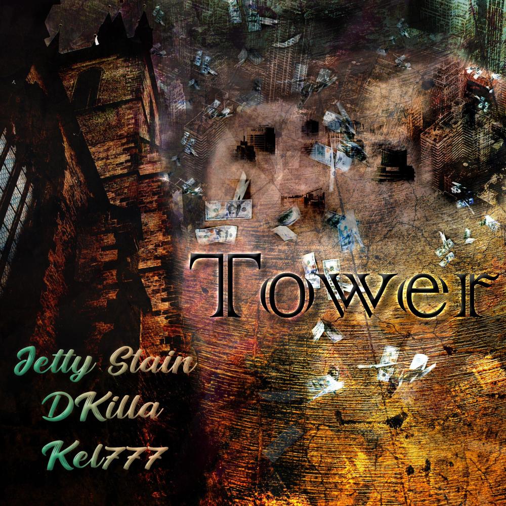 Tower (prod. Plentiful) (feat. Jetty $tain, DKilla & Kel777) (Explicit)