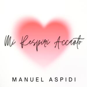 Manuel Aspidi的專輯MI RESPIRI ACCANTO