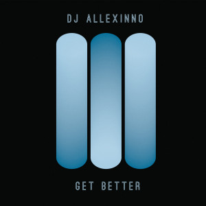 Album Get Better from DJ Allexinno