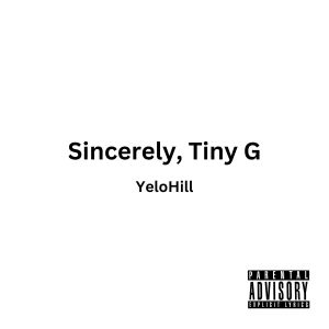 YeloHill的專輯Sincerely, Tiny G (Explicit)