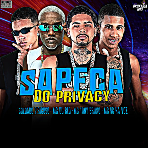 收聽Mc Tony Bruxo的Sapeca do Privacy (Explicit)歌詞歌曲