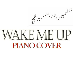 Wake Me Up (Piano Cover)