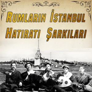 Album Rumların İstanbul Hatıratı Şarkıları from Various