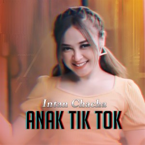 Dengarkan Anak Tik Tok lagu dari Intan Chaca dengan lirik