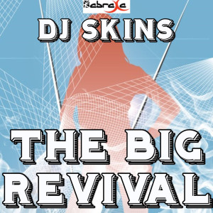 收聽Dj Skins的The Big Revival歌詞歌曲