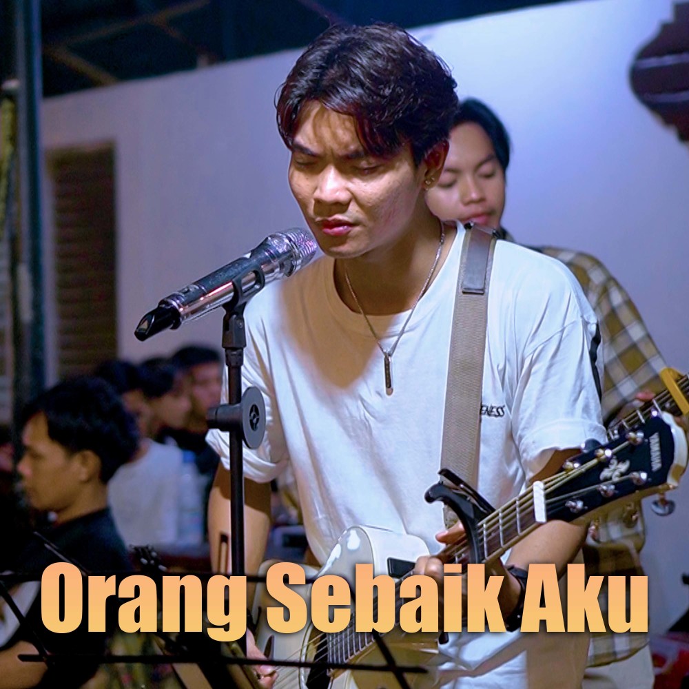 ORANG SEBAIK AKU