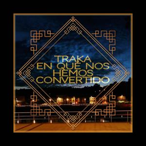 Traka的專輯En qué nos hemos convertido