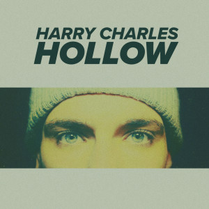Dengarkan lagu Hollow nyanyian Harry Charles dengan lirik