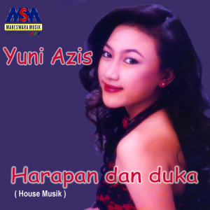 Dengarkan Harapan Dan Duka (House Music) lagu dari Yuni Azis dengan lirik