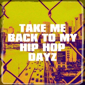 Urban Beats的專輯Take Me Back to My Hip Hop Dayz