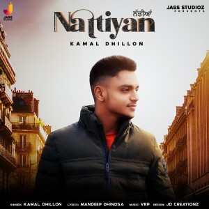 Listen to Nattiyan song with lyrics from Kamal Dhillon