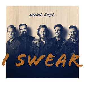 收聽Home Free的I Swear歌詞歌曲