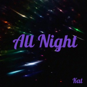 Kät的專輯All Night (Explicit)