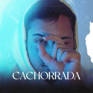 ดาวน์โหลดและฟังเพลง Cachorrada (Explicit) พร้อมเนื้อเพลงจาก KMCHO