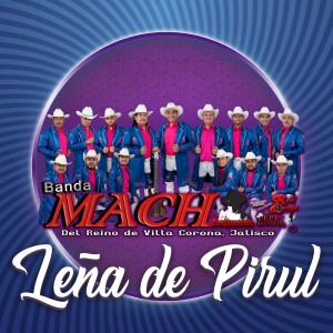 收聽Banda Mach的Leña de Pirul歌詞歌曲