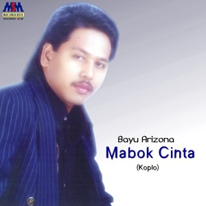 Listen to Mabuk Cinta song with lyrics from Bayu Arizona