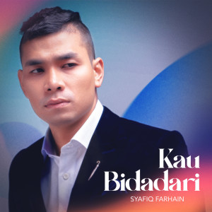 Album Kau Bidadari oleh Syafiq Farhain