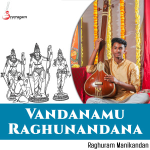 Dengarkan Vandanamu Raghunandana lagu dari Raghuram Manikandan dengan lirik