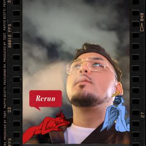 收聽Papito Scotti的Rerun (feat. Rx) (Explicit)歌詞歌曲