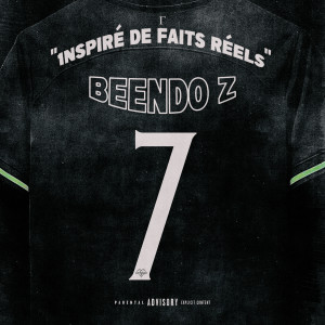 Album Γ. INSPIRÉ DE FAITS RÉELS #7 (Explicit) from Beendo Z
