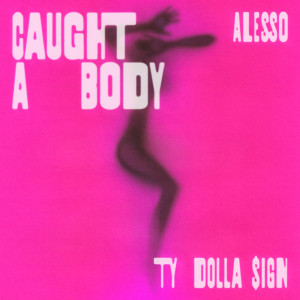 Alesso的專輯Caught A Body