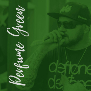 ดาวน์โหลดและฟังเพลง Perfume Green พร้อมเนื้อเพลงจาก Renan Ralé