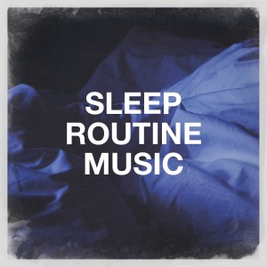 Album Sleep Routine Music from Oasis de Détente et Relaxation