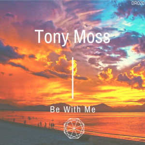 Listen to Be With Me song with lyrics from Tony Moss