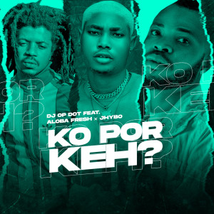 Listen to Ko Por Keh? song with lyrics from DJ OP Dot