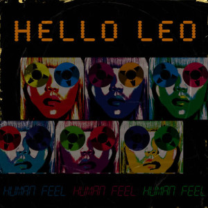 ดาวน์โหลดและฟังเพลง Human Feel พร้อมเนื้อเพลงจาก Hello Leo