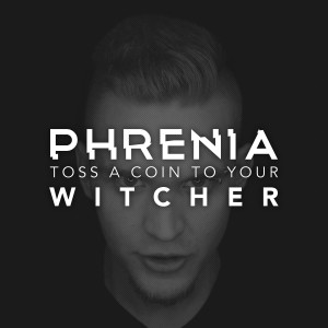 ดาวน์โหลดและฟังเพลง Toss a Coin to Your Witcher พร้อมเนื้อเพลงจาก Phrenia